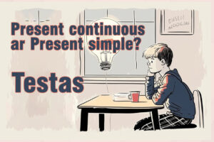 present continuous ar present simple pirmasis testas
